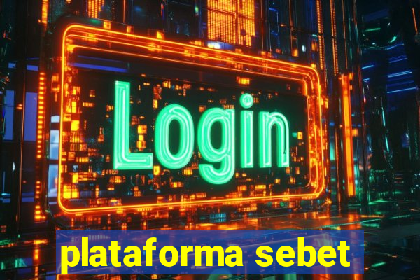 plataforma sebet